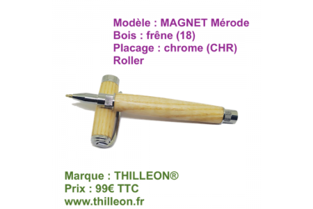 magnet_roller_frene_18_chrome_chr_stylo_ouvert_artisanal_bois_thilleon_orig_marque_441205681